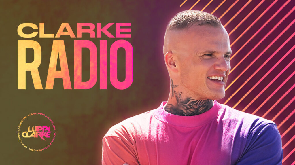 Luppi Clarke - Clarke Radio - Radio Show - DJ Luppi Clarke